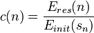 
 c(n)=\frac{E_{res}(n)}{E_{init}(s_n)}
 